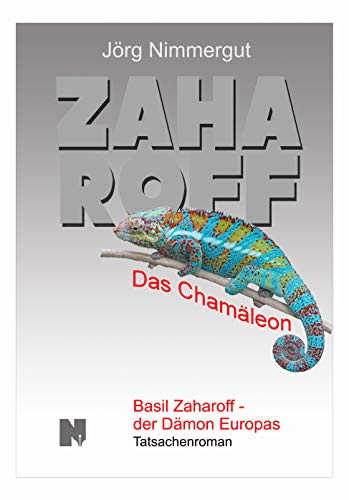 Zaharoff: Das Chamäleon. Basil Zaharoff: der Dämon Europas