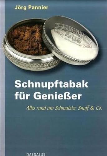 Schnupftabak für Genießer: Alles rund und Schmalzler, Snuff & Co.: Alles rund um Schmalzler, Snuff & Co.