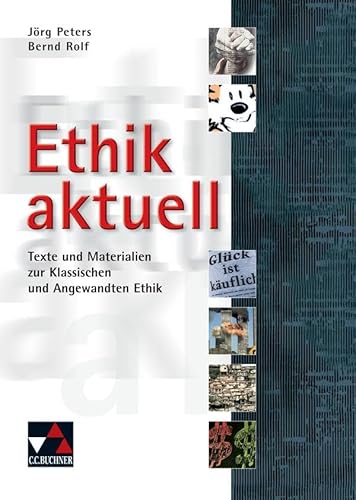 Einzelbände Ethik/Philosophie / Ethik aktuell: Texte und Materialien zur Klassischen und Angewandten Ethik von Buchner, C.C. Verlag