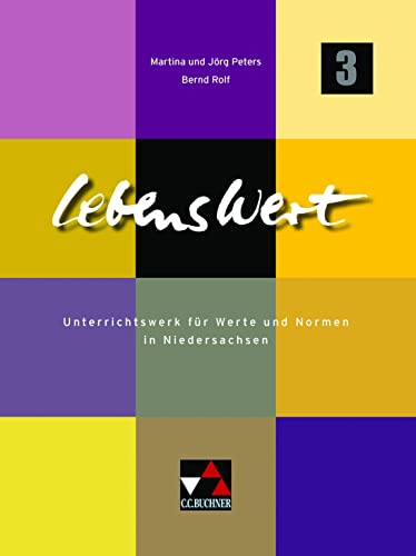 LebensWert / LebensWert 3: Unterrichtswerk für das Fach Werte und Normen in Niedersachsen / Für die Jahrgangsstufen 9/10: Für die Jahrgangsstufen ... das Fach Werte und Normen in Niedersachsen)