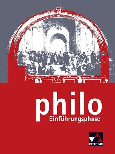 philo NRW / philo Einführungsphase: Unterrichtswerk für Philosophie in der Sekundarstufe II (philo NRW: Unterrichtswerk für Philosophie in der Sekundarstufe II)
