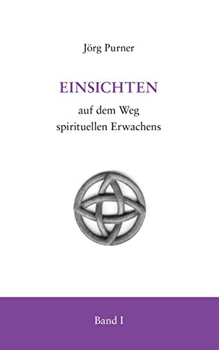 Einsichten auf dem Weg spirituellen Erwachens: Band 1