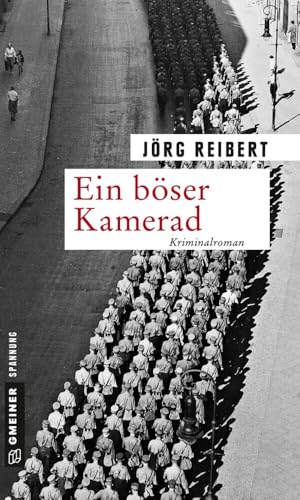 Ein böser Kamerad: Kriminalroman (Zeitgeschichtliche Kriminalromane im GMEINER-Verlag) (Kriminalkommissar Reinicke) von Gmeiner-Verlag,