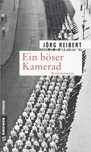 Ein böser Kamerad: Kriminalroman (Zeitgeschichtliche Kriminalromane im GMEINER-Verlag) (Kriminalkommissar Reinicke)