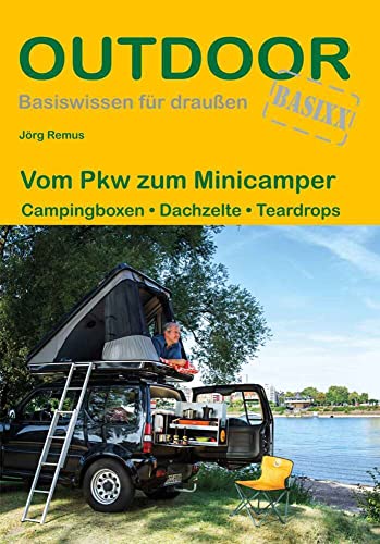 Vom Pkw zum Minicamper: Campingboxen · Dachzelte · Teardrops (Outdoor Basiswissen, Band 441)