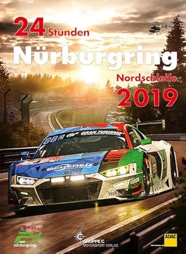 24h Rennen Nürburgring. Offizielles Jahrbuch zum 24 Stunden Rennen auf dem Nürburgring 2019 (Jahrbuch 24 Stunden Nürburgring Nordschleife)
