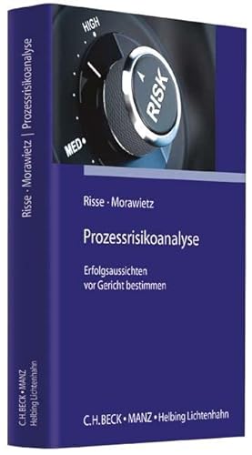 Prozessrisikoanalyse: Erfolgsaussichten vor Gericht bestimmen von Beck C. H.