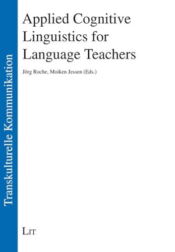 Applied Cognitive Linguistics for Language Teachers (Transkulturelle Kommunikation) von Lit Verlag