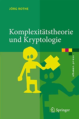 Komplexitätstheorie und Kryptologie: Eine Einführung in Kryptokomplexität (eXamen.press)