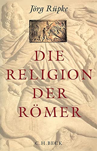 Die Religion der Römer: Eine Einführung von Beck C. H.