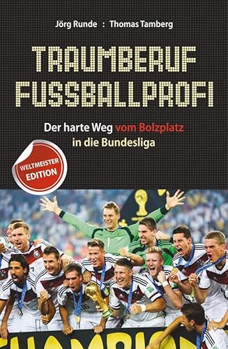 Traumberuf Fußballprofi: Der harte Weg vom Bolzplatz in die Bundesliga von Wiley