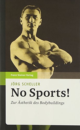 No Sports! Zur Ästhetik des Bodybuildings