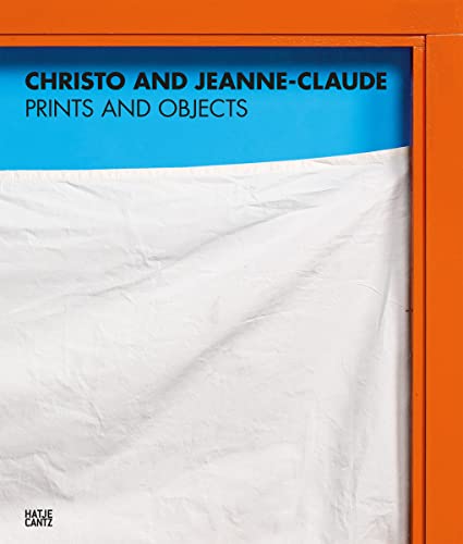 Christo und Jeanne-Claude: Prints and Objects. Catalogue Raisonné (Zeitgenössische Kunst) von Hatje Cantz