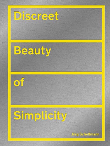 Discreet Beauty of Simplicity: Jörg Schellmann (Design)