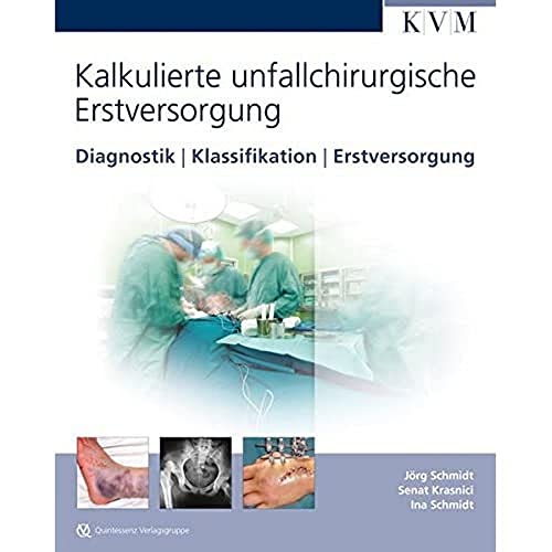 Kalkulierte unfallchirurgische Erstversorgung: Diagnostik | Klassifikation | Erstversorgung