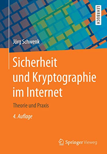Sicherheit und Kryptographie im Internet: Theorie und Praxis von Springer Vieweg