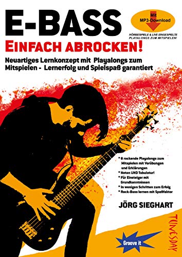 E-Bass Einfach Abrocken ! (Lehrheft/Lehrbuch mit Playalongs, Noten & Tabulatur / TABs zum Rock-Bass lernen - zu Rock-Songs / Play-Alongs spielen, für ... - Lernerfolg und Spielsßaß garantiert von Tunesday Records