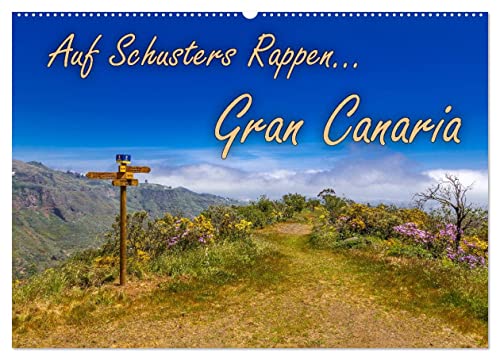 Auf Schusters Rappen... Gran Canaria (Wandkalender 2024 DIN A2 quer), CALVENDO Monatskalender