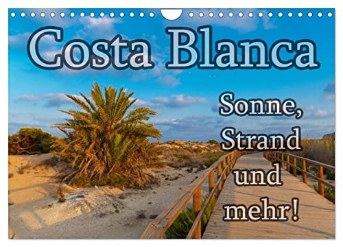Costa Blanca - Sonne, Strand und mehr (Wandkalender 2024 DIN A4 quer), CALVENDO Monatskalender von CALVENDO