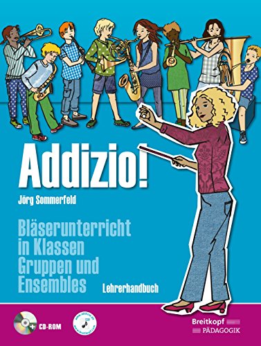 Addizio! Lehrerband mit CD-ROM. Bläserunterricht in Klassen, Gruppen und Ensembles (BV 449)