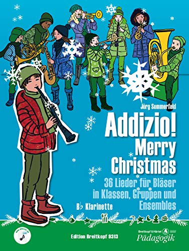 Addizio! Merry Christmas -Klarinette in B- 36 Weihnachtslieder für Bläser in Klassen, Gruppen, Ensembles (EB 9313): Lehrmaterial für Bläser-Ensemble