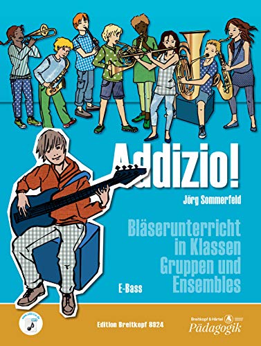 Addizio! Schülerheft E-Bass. Bläserunterricht in Klassen, Gruppen und Ensembles (EB 8924): Lehrmaterial für Bläser-Ensemble