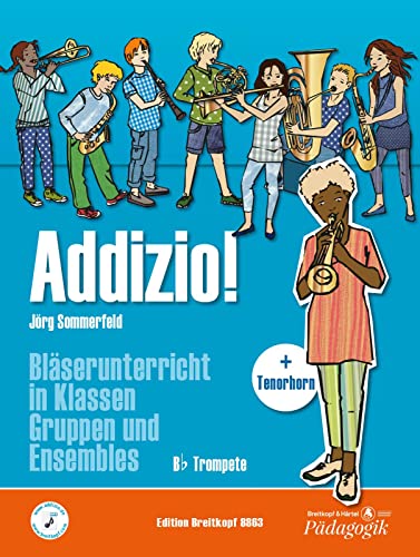 Addizio! Schülerheft Trompete in B. Bläserunterricht in Klassen, Gruppen und Ensembles (EB 8863): Bläserunterricht in Klassen, Gruppen und Ensembles - Schülerausgabe (Trp[Bb]/T-Hn[Bb]) von EDITION BREITKOPF
