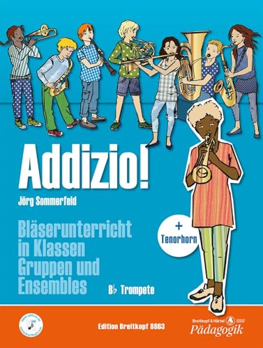 Addizio! Schülerheft Trompete in B. Bläserunterricht in Klassen, Gruppen und Ensembles (EB 8863): Bläserunterricht in Klassen, Gruppen und Ensembles - Schülerausgabe (Trp[Bb]/T-Hn[Bb]) von EDITION BREITKOPF