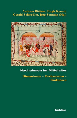 Nachahmen im Mittelalter: Dimensionen - Mechanismen - Funktionen (Beihefte zum Archiv für Kulturgeschichte)