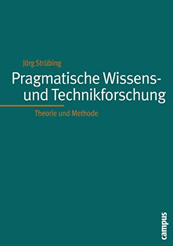 Pragmatistische Wissenschafts- und Technikforschung: Theorie und Methode von Campus Verlag
