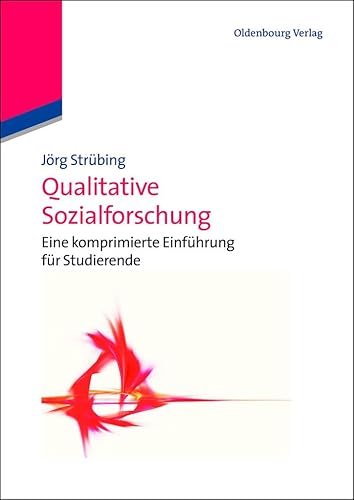 Qualitative Sozialforschung: Eine Einführung (Soziologie kompakt) von De Gruyter Oldenbourg