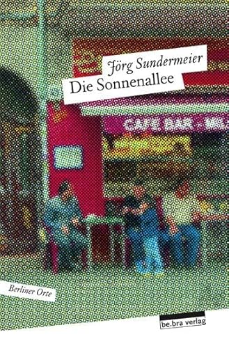 Die Sonnenallee: Berliner Orte von Bebra Verlag