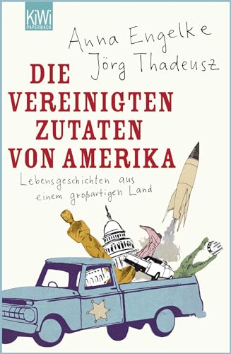 Die Vereinigten Zutaten von Amerika: Lebensgeschichten aus einem großartigen Land von Kiepenheuer & Witsch