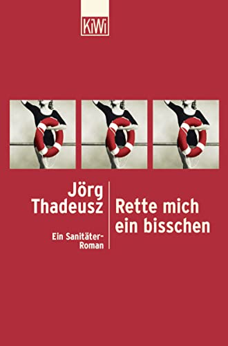 Rette mich ein bisschen: Ein Sanitäter-Roman von Kiepenheuer & Witsch GmbH