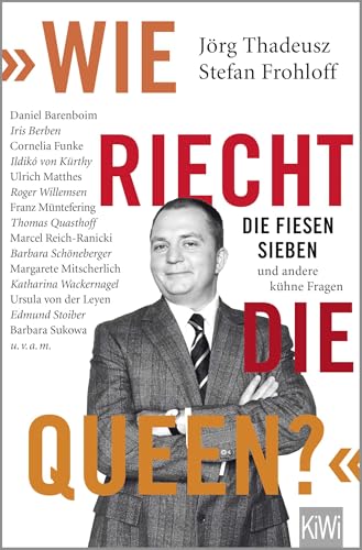 "Wie riecht die Queen?": Die fiesen Sieben und andere kühne Fragen an... von Kiepenheuer & Witsch
