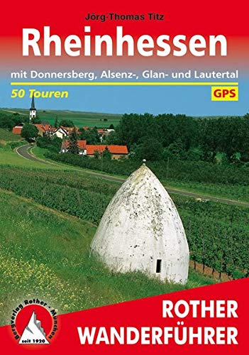 Rheinhessen: mit Donnersberg, Alsenz-, Glan- und Lautertal. 50 Touren. Mit GPS-Tracks (Rother Wanderführer) von Bergverlag Rother