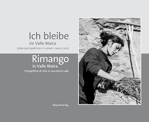 Ich bleibe im Valle Maira: Lebensperspektiven in einem rauen Land: Lebensperspektiven in einem rauen Land / Prospettive di vita in una terra rude (Lesewanderbuch) Ich bleibe im Valle Maira: Lebensperspektiven in einem rauen Land: Lebensperspektiven in einem rauen Land / Prospettive di vita in una terra rude (Lesewanderbuch) von Rotpunktverlag, Zürich
