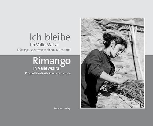 Ich bleibe im Valle Maira: Lebensperspektiven in einem rauen Land: Lebensperspektiven in einem rauen Land / Prospettive di vita in una terra rude (Lesewanderbuch)