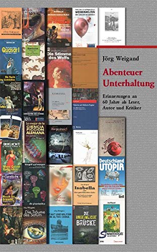 Abenteuer Unterhaltung: Erinnerungen an 60 Jahre als Leser, Autor und Kritiker von Reeken, Dieter von