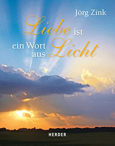 Liebe ist ein Wort aus Licht Liebe ist ein Wort aus Licht