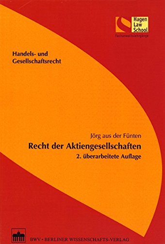 Recht der Aktiengesellschaften: 2. überarbeitete Auflage (Schriftenreihe der Hagen Law School)