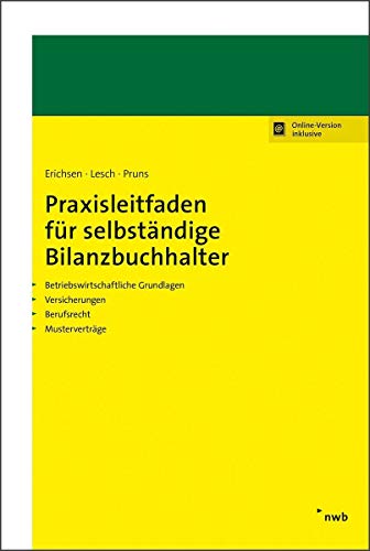 Praxisleitfaden für selbständige Bilanzbuchhalter: Betriebswirtschaftliche Grundlagen, Versicherungen, Berufsrecht, Musterverträge von NWB Verlag