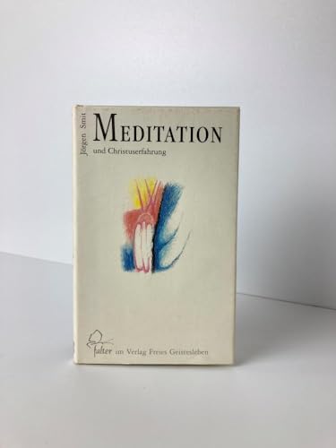 Meditation und Christuserfahrung: Wege zur Verwandlung des eigenen Lebens (falter)