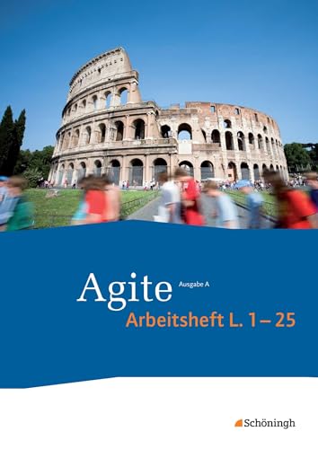 Agite - Lehrgang Latein als zweite Fremdsprache: Arbeitsheft 1 zu den Lektionen 1 - 25