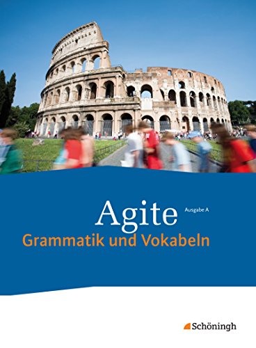 Agite - Lehrgang Latein als zweite Fremdsprache: Schülerbuch Grammatik und Vokabeln: Schulbuch Grammatik und Vokabeln von Westermann Bildungsmedien Verlag GmbH
