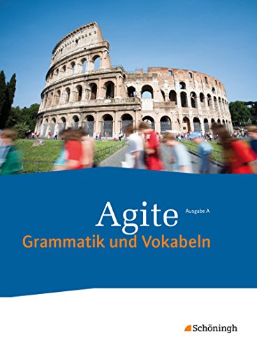 Agite - Lehrgang Latein als zweite Fremdsprache: Schulbuch Grammatik und Vokabeln