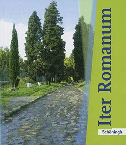 Iter Romanum Lehrwerk für Latein als 2. oder 3. Fremdsprache: Schulbuch Texte und Übungen, Grammatik und Vokabeln