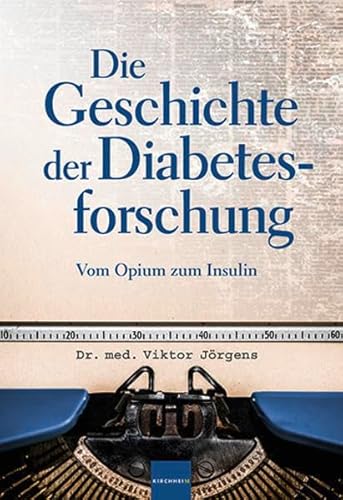Die Geschichte der Diabetesforschung: Vom Opium zum Insulin Die Geschichte der Diabetesforschung: Vom Opium zum Insulin