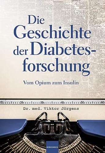 Die Geschichte der Diabetesforschung: Vom Opium zum Insulin von MedTriX