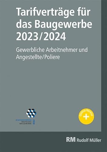 Tarifverträge für das Baugewerbe 2023/2024: Gewerbliche Arbeitnehmer und Angestellte/Poliere.